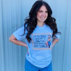 If My Dog Likes You Tee -Weaver Leather Cowboy Store IFMYDOGb